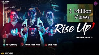 Rise Up - Nitin Free Fire Fact Fire Rs Gaming Divya Rana Wazzir Man-D Ytii Music