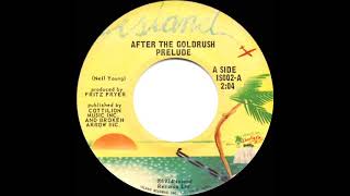 1974 HITS ARCHIVE: After The Goldrush - Prelude (stereo 45)