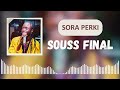 Sora perki  souss final new single officiel