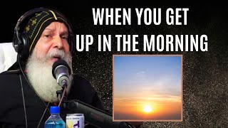 DO IT WHEN YOU GET UP IN THE MORNING |  Bishop Mar Mari Emmanuel