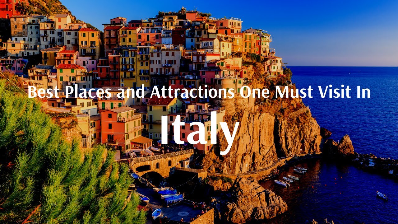 Best Places and Tourist Attraction That Must Visit In Italy