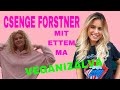 Csenge Forstner “Mit Ettem Ma” VEGANIZÁLVA