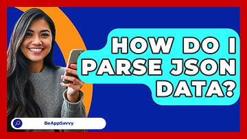 How Do I Parse JSON Data? - Be App Savvy