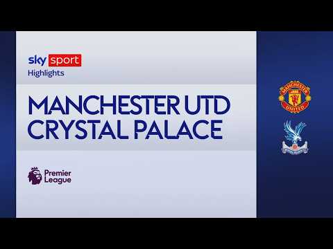 Video Manchester United-Crystal Palace 2-1: gol e highlights | Premier League