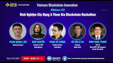 Webinar #31: Kinh Nghiệm Xây Dựng & Tham Gia Blockchain Hackathon