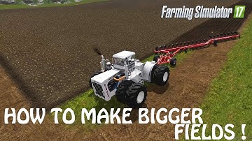 HOW TO MAKE BIGGER FIELDS in Farming Simulator 2017 | HUGE FIELDS | PS4 | Xbox One