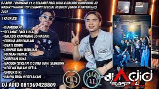 DJ ADID -'DIAMOND 41 X SELAMAT PAGI LUKA & GALADO KAMPUANG JO NAGARI'FUNKOT (GARA)2025