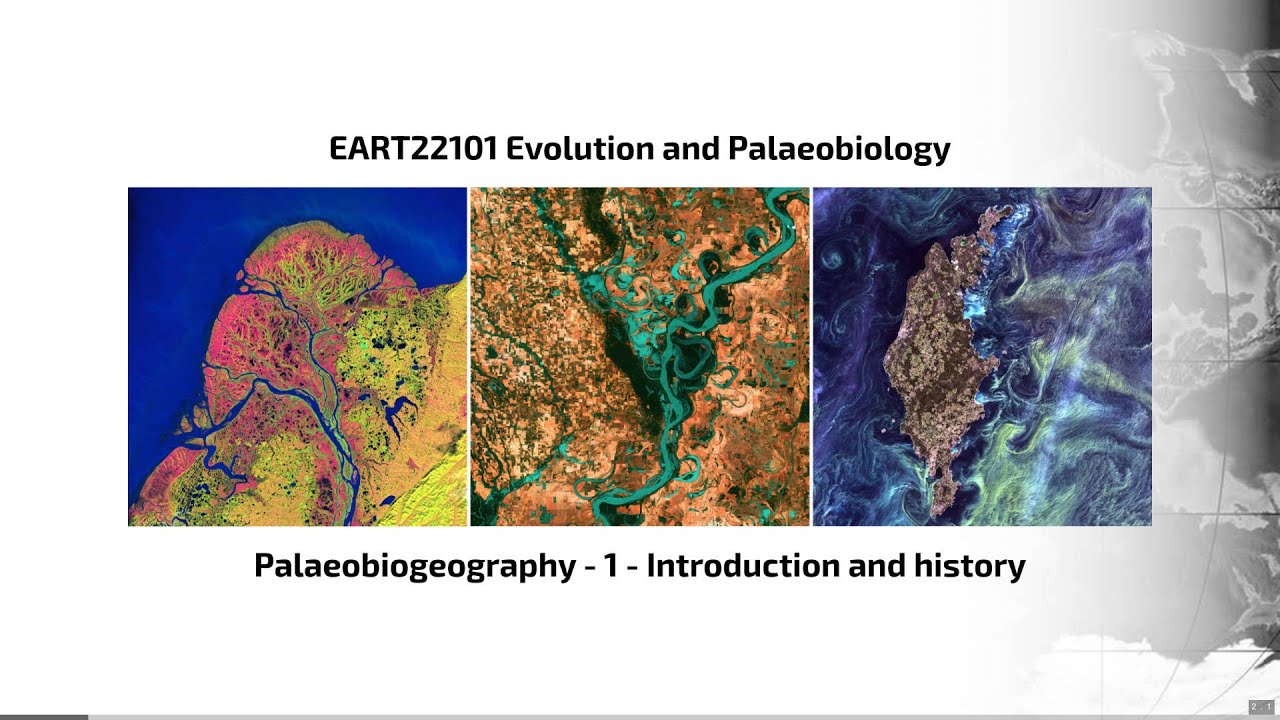 Palaeobiogeography, Video 1 - EART22101 - Palaeobiology and Evolution