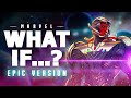 Marvel&#39;s What If...? Theme | EPIC VERSION (Extended)