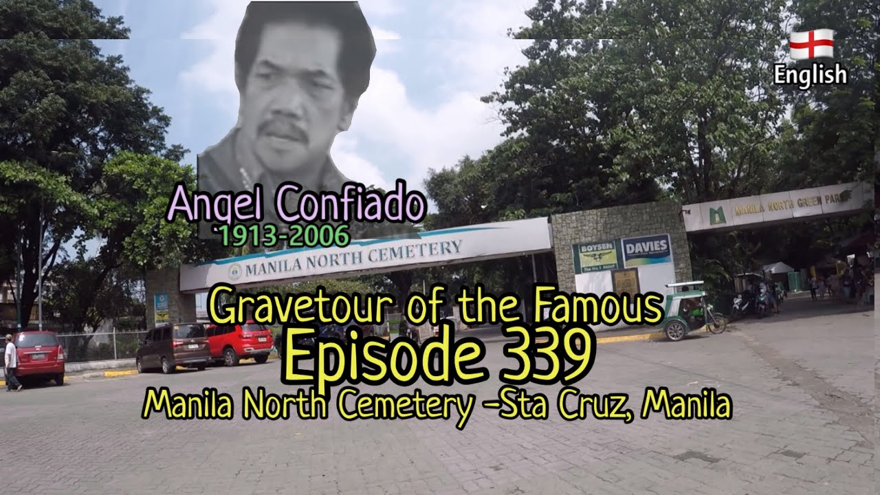 Gravetour of the Famous E339en | Angel Confiado | Manila North Cemetery