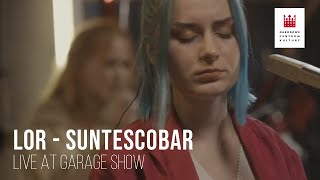 Lor - suntescobar - live - Garage Show