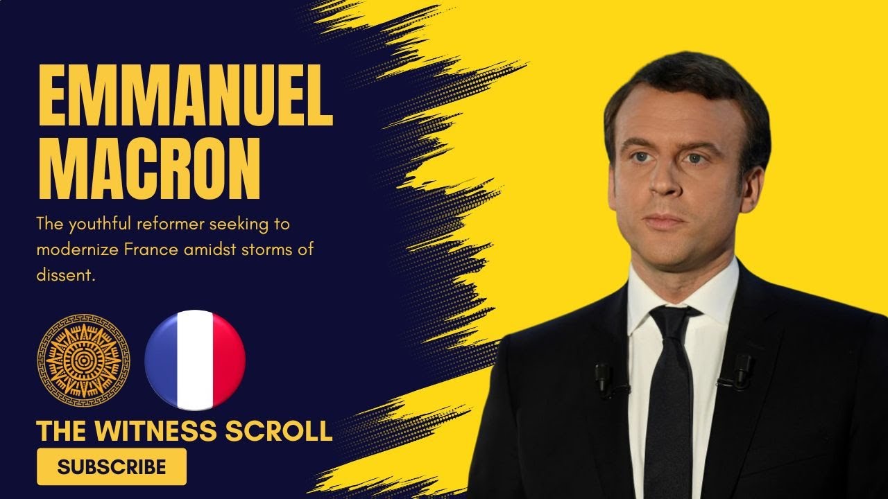 Emmanuel Macron: France’s Young President with Big Ambitions