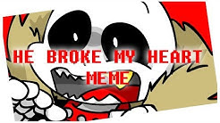 HE BROKE MY HEART HE BROKE MY HEART