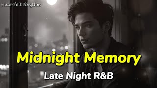R&B Relax - Midnight Memory (Lyrics) | Heartfelt Rhythm | Deep & Clam Vibes