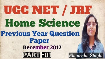 UGC NET/JRF | Home Science | Previous Year Question Part 01 Dec.2012 Paper 2| By Akanchha Singh
