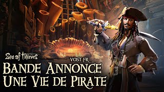 Sea of Thieves : Vive la Piraterie - Trailer d'Annonce (VOST FR)