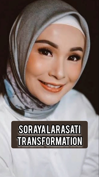 Transformasi Soraya Larasati dari 0-39 Tahun (sekarang) #sorayalarasati