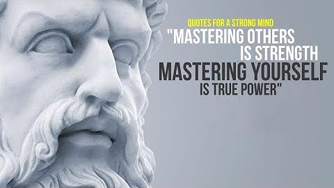 Quotes For a Strong Mind | "Mastering others is Strength. Mastering Yourself Is True Power."
