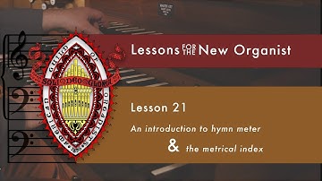 Lesson 21 An introduction to Hymn Meter & the Metrical Index