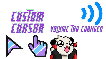 Control Volumes for Different Tabs & Custom Cursor!