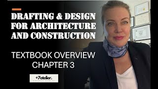 DRAFTING & DESIGN FOR ARCHITECTURE AND CONSTRUCTION - TEXTBOOK OVERVIEW - CHAPTER 3