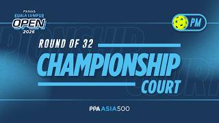 LIVE Round of 32 | Championship Court  | Panas Kuala Lumpur Open 2026