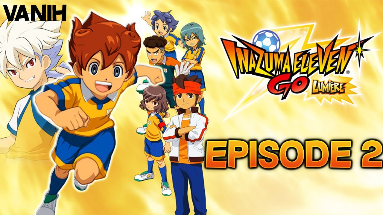 Inazuma Eleven Go Episode 2