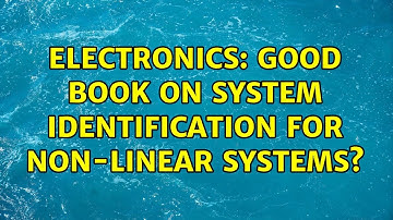 Electronics: Good book on system identification for non-linear systems?