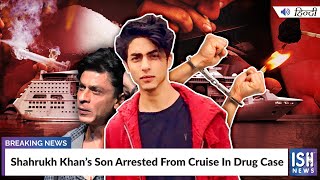 Shahrukh Khan’s Son Arrested From Cruise In Drug Case