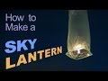 Comment fabriquer une lanterne cleste