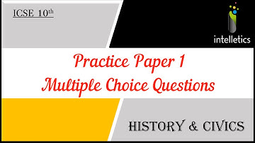 Practice Paper 01 | History & Civics | ICSE 10th | Intelletics institute