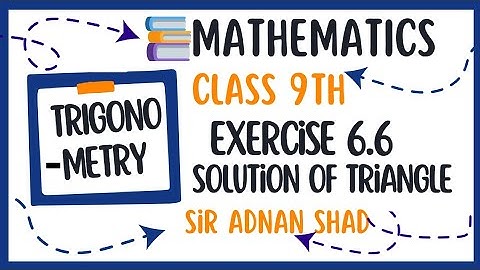 Master Solution of a Triangle | Class 9 Math Exercise 6.6 Explained