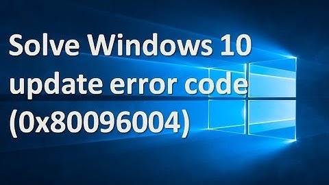 How to solve Windows 10 update error code (0x80096004) | OneStop NonStop