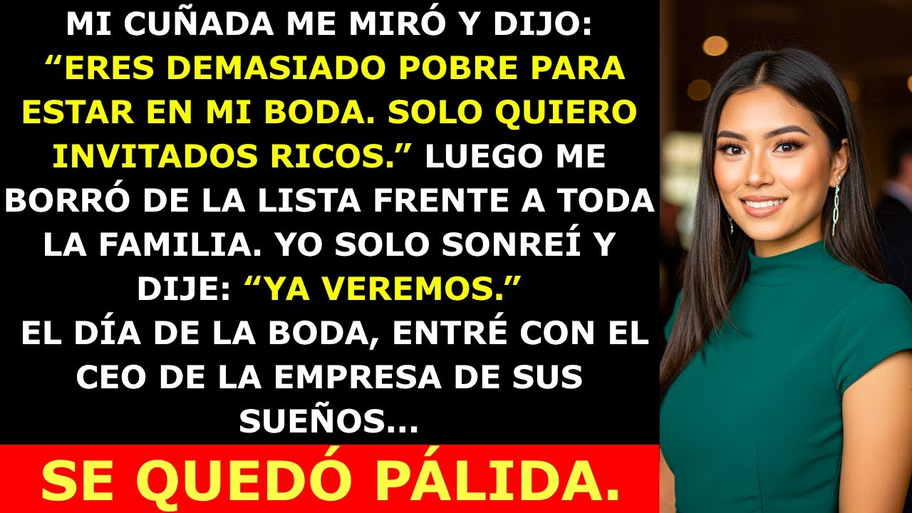 Mi Cuñada Me Llamó “Demasiado Pobre” Para Su Boda — Hasta Que Entré con Alguien que Nunca Esperó