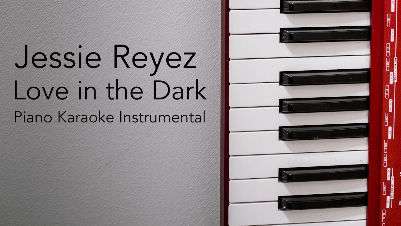 Love In The Dark Piano Karaoke Instrumental Jessie Reyez YouTube
