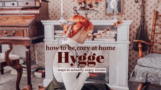How to Be Cozy at Home | Hygge Tips + Ways to actually enjoy winter & live the Danish way