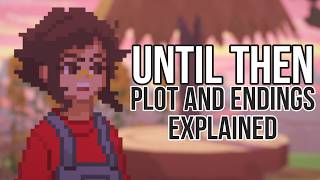 Until Then Plot and Endings Explained