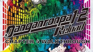 Danganronpa 1.2 Reload (PS4) Trigger-Happy Havoc Chapter 4 Walk Through