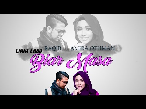 LIRIK LAGU BIAR MASA - RAQIB MAJID & AMIRA OTHMAN