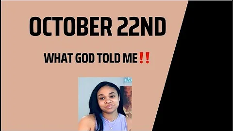 God Told Me THIS About October 22nd