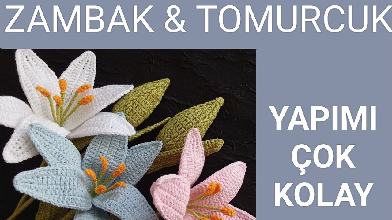 Tığ işi Zambak & Tomurcuk | Kolay ve Şık Örgü Modeli ✨