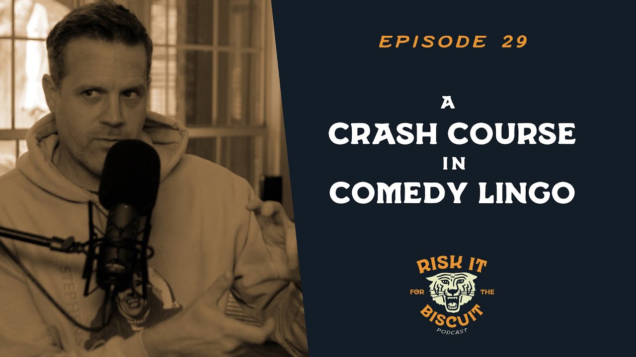 A Crash Course in Comedy Lingo Risk it for the Biscuit Podcast YouTube