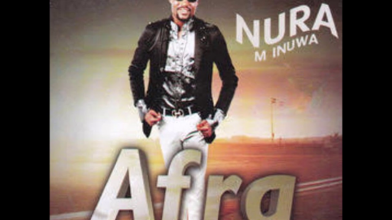 Nura M Inuwa   Hangen Dala Afra album