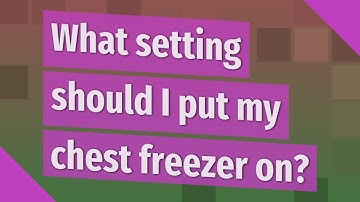 What setting should I put my chest freezer on?