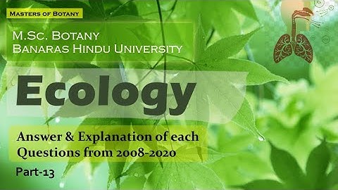 Plant Ecology: Part-13 | BHU M.Sc. Botany Entrance Exam | Answer & Explanation [2008-2020 Questions]