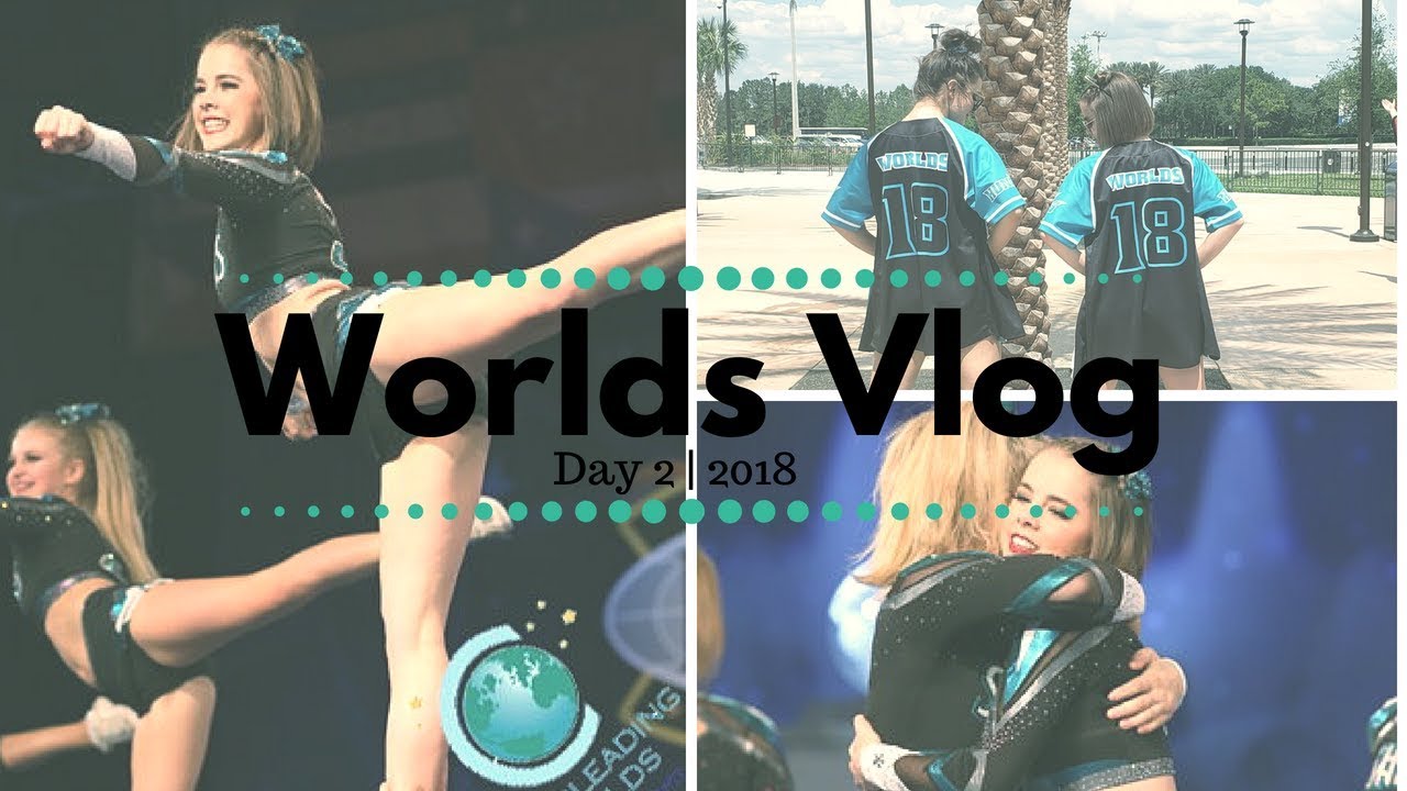 Worlds Day 2 Vlog Cheerleading World Championships YouTube