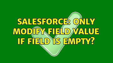 Salesforce: Only modify field value if field is empty? (3 Solutions!!)