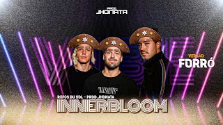 RÜFÜS DU SOL - Innerbloom (VERSÃO FORRO) Prod.Jhonata