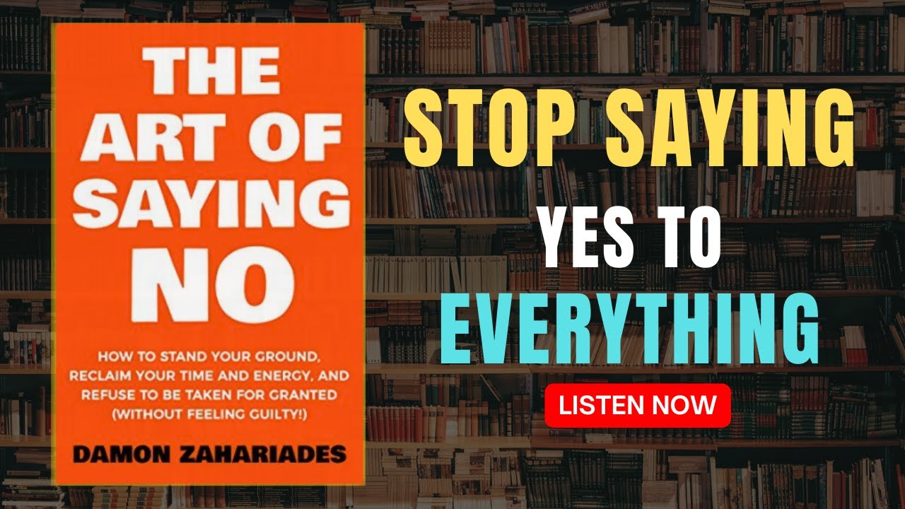 The Art of Saying No by Damon Zahariades | English Audiobook Summary ...