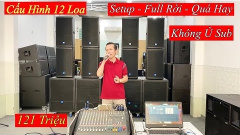 Dàn Nhạc Sống 12 Loa “ 121 Triệu “ Chạy Full Rời - Hát Míc Quá Hay. LH 0933991244